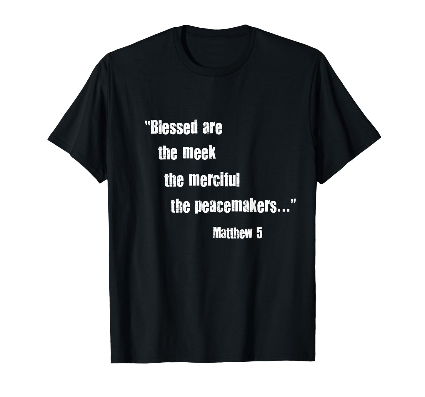 Blessed Are Meek Merciful Peacemakers Beatitudes Jesus Matt5 T-Shirt