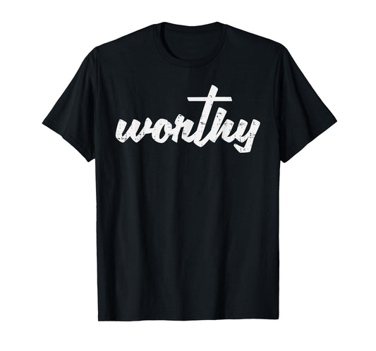Worthy Cross God Jesus Faith Grace Religious Christian Gift T-Shirt