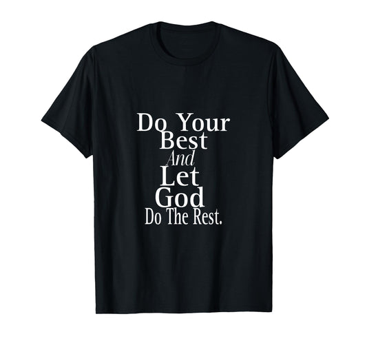 Do Your Best Let God - Inspirational Faith Believe T-Shirt