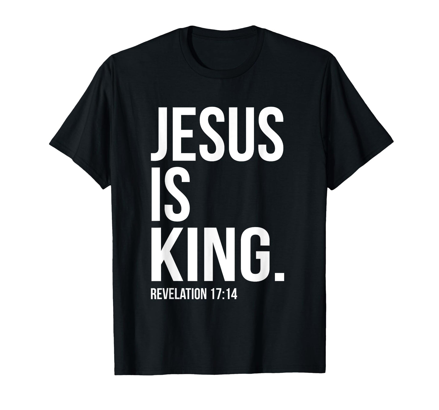 Jesus is King Bible Scripture Quote Christian T-Shirt