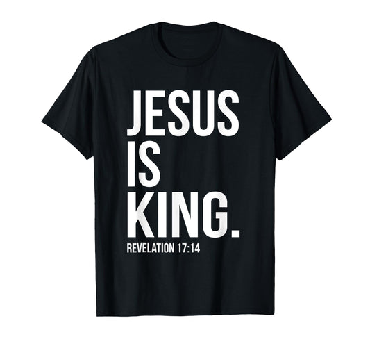 Jesus is King Bible Scripture Quote Christian T-Shirt