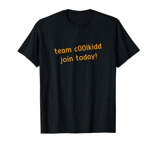 Team C00lkidd Join Today Funny Trending Quote Womens Mens T-Shirt