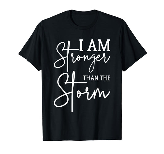 I am stronger than the storm christian faith bible verses T-Shirt