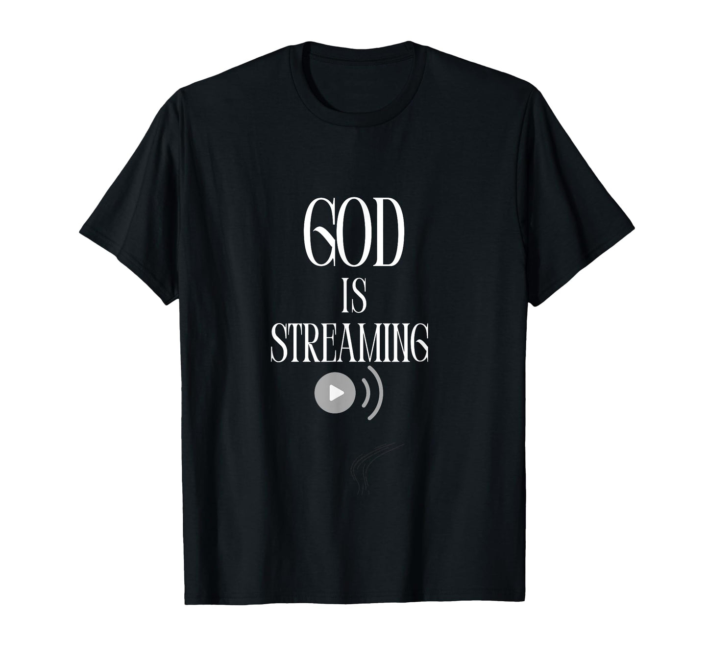 Life… Inspirational Quote “God Is Streaming” T-Shirt