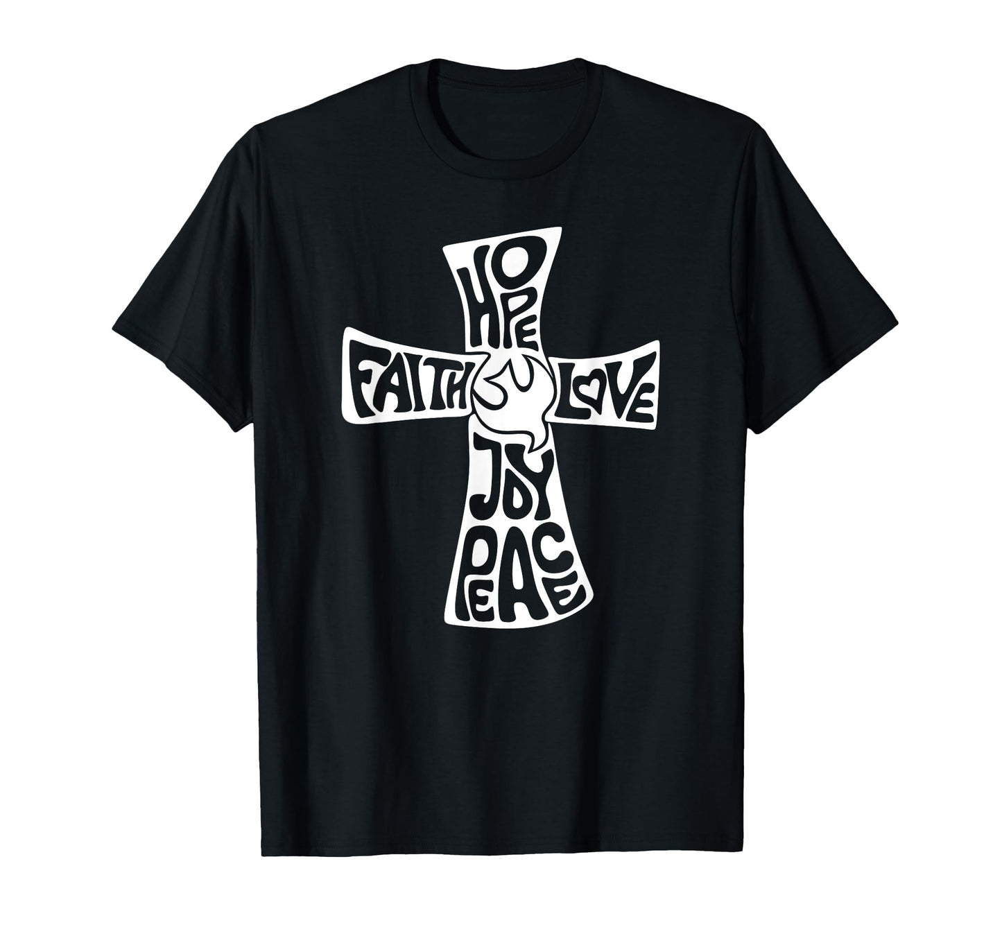 Hope Faith Love Joy Peace - Christian Cross T-Shirt