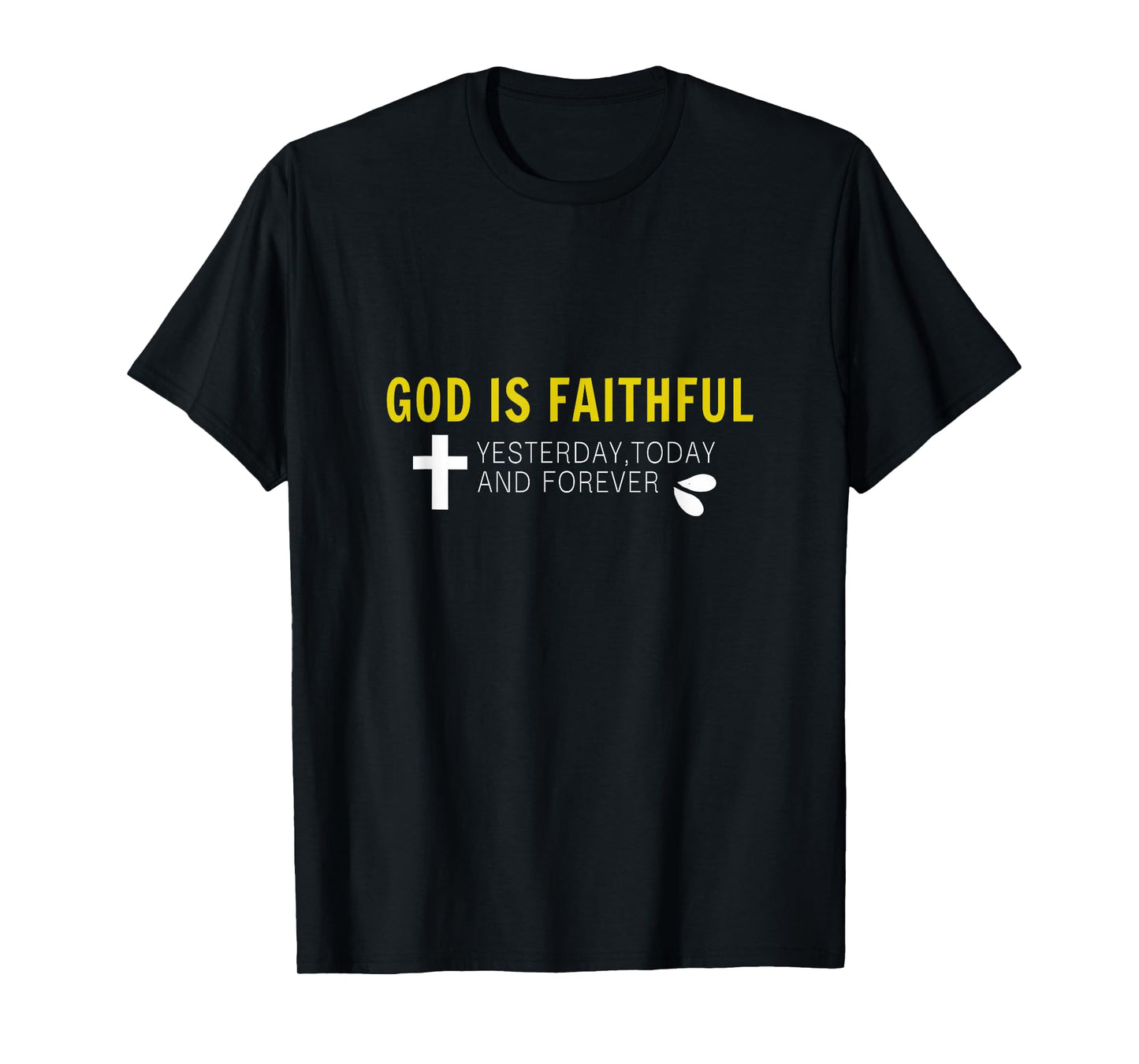 A Beautiful Christian Message God Is Faithful T-Shirt