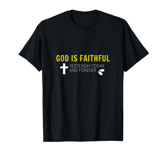 A Beautiful Christian Message God Is Faithful T-Shirt