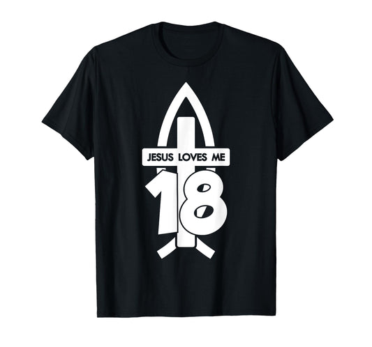 Jesus Loves ME 18 Religious 18 Years Jesus 18TH Birthday T-Shirt