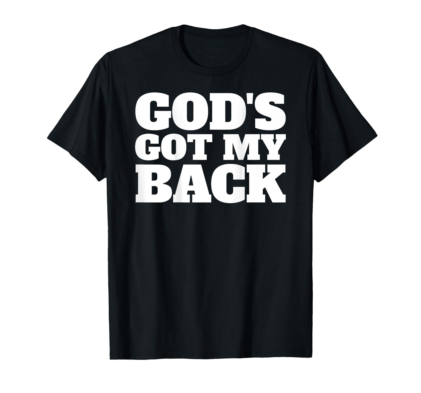 God's Got My Back Christian Faith Believer Jesus T-Shirt