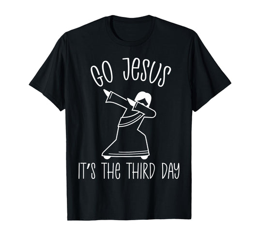Easter Go Jesus It's The Third Retro Day Christian Religious T-Shirt