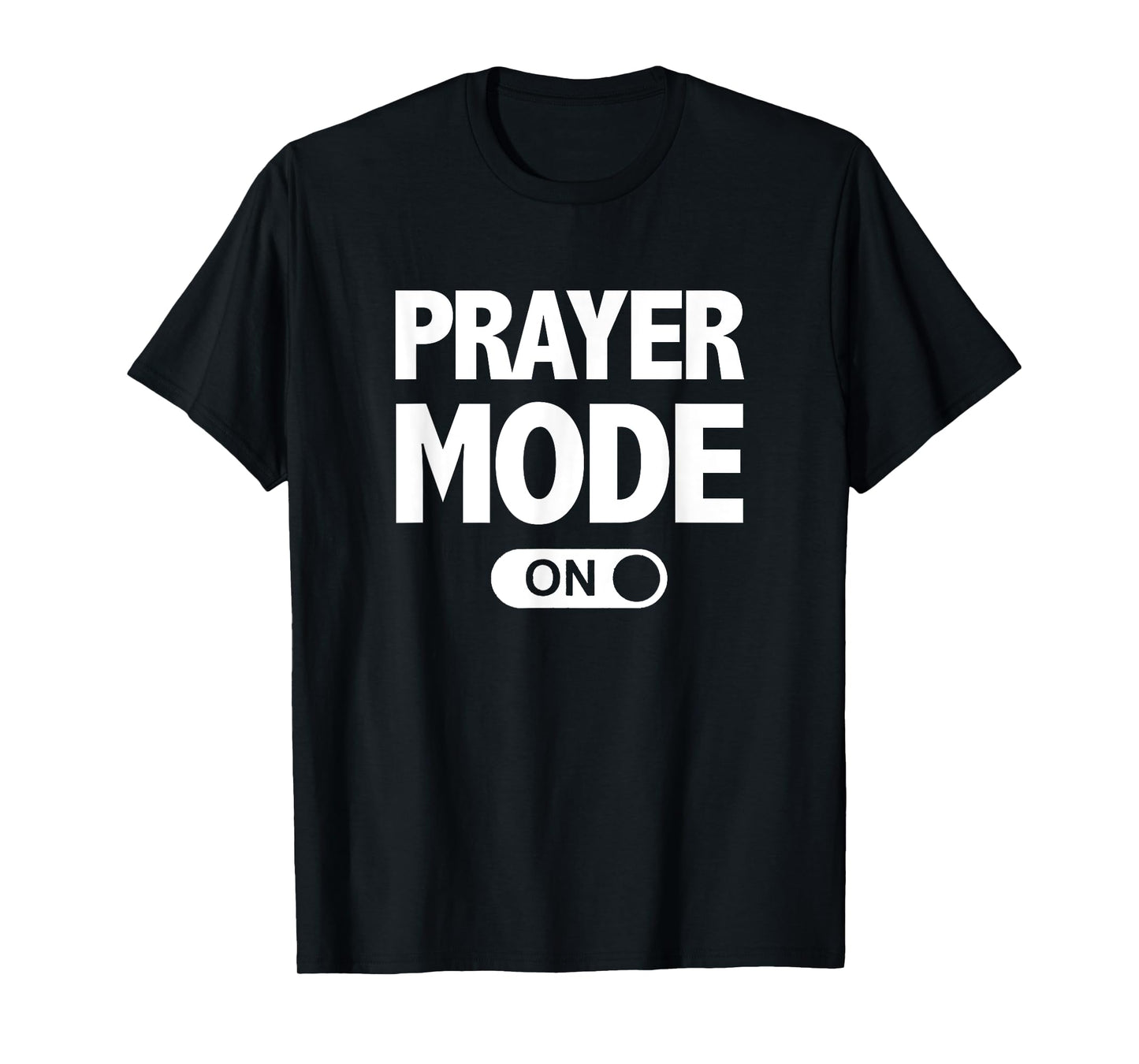 Christian Praise & Worship T-Shirts Prayer Mode On