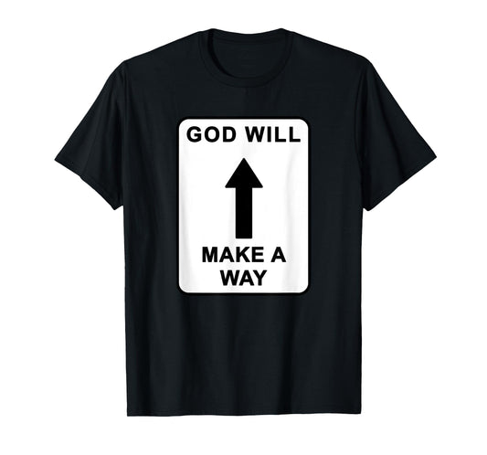 Christian Faith Inspirational Reminder – God Will Make a Way T-Shirt