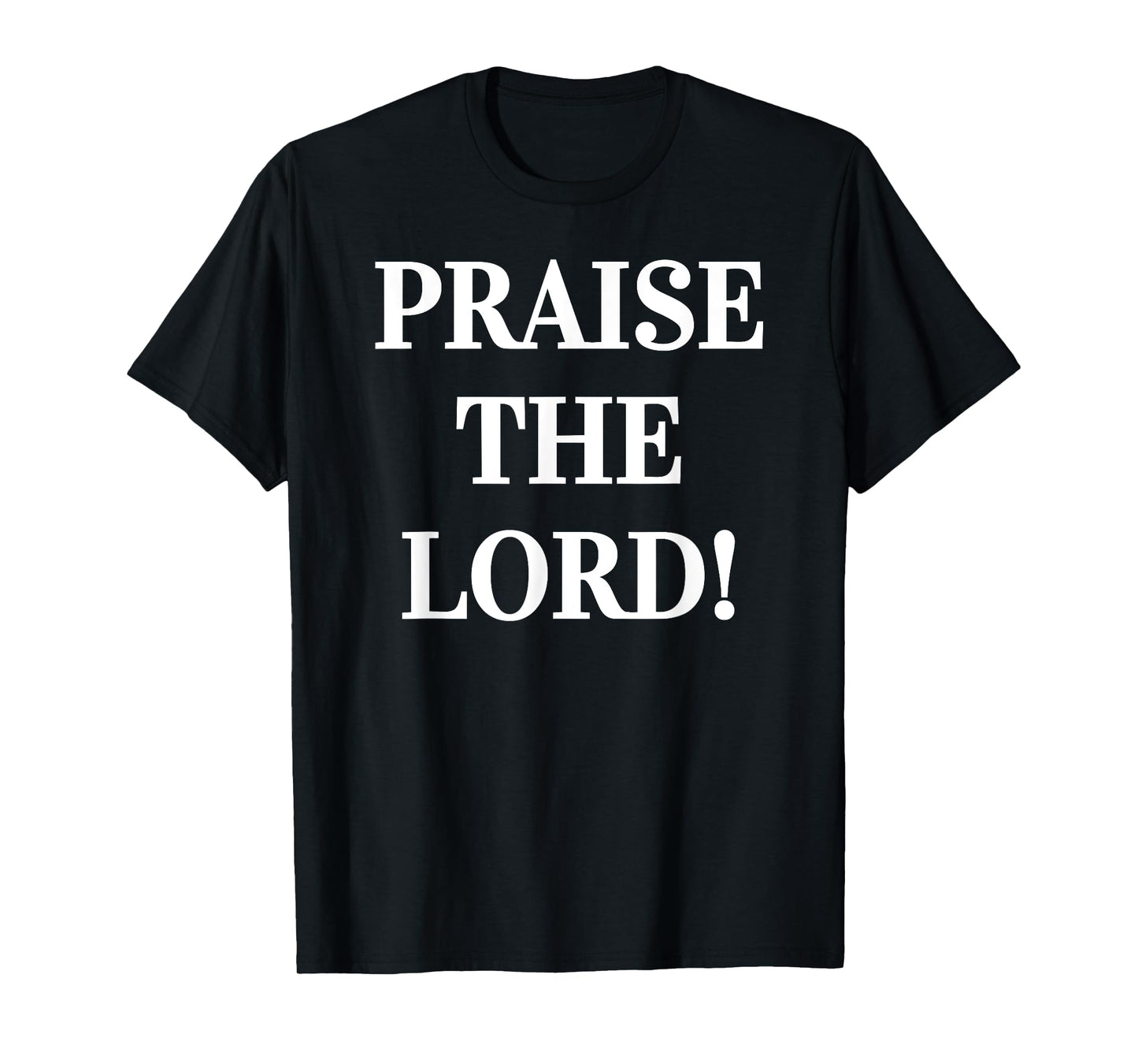 Praise The Lord! PTL Christian Jesus Christ Worship T-Shirt