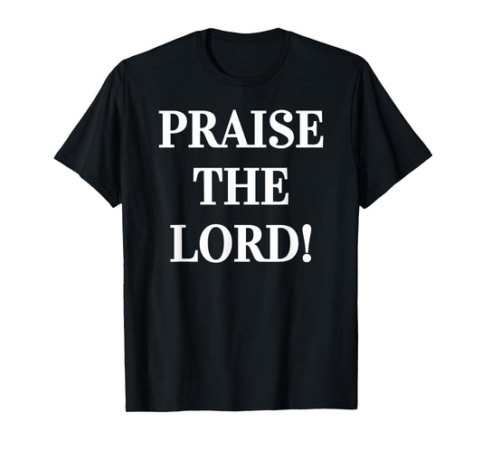 Praise The Lord! PTL Christian Jesus Christ Worship T-Shirt