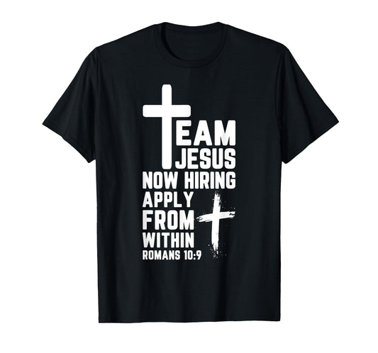 Team Jesus Now Hiring Apply From Within T-Shirt