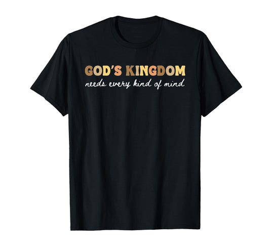 God’s Kingdom Every Kind of Mind Neurodivergent Support Dk T-Shirt