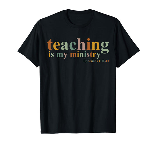Christian Teacher Teaching is My Ministry Bible Verse School T-Shirt