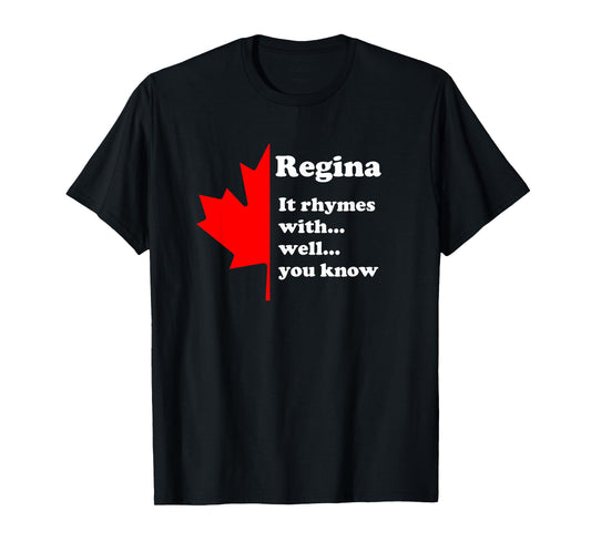 Regina Saskatchewan pronunciation funny Canadian gag gift T-Shirt