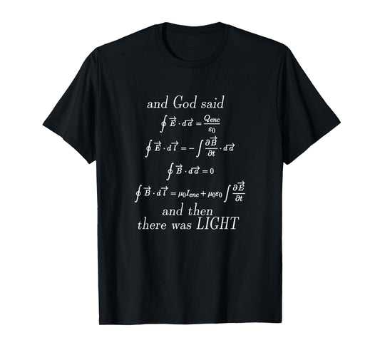 God Said Maxwell's Equations Integral Mathematics Lover T-Shirt