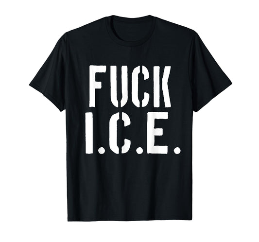 Fuck ICE Funny Quotes T-Shirt