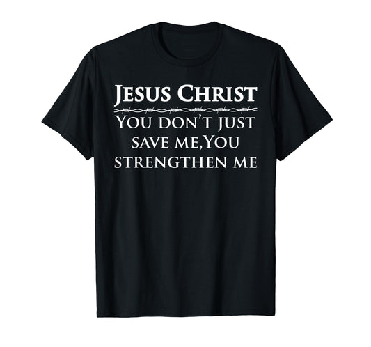 2 Samuel 7 Study Bible Verse Jesus Christ Give Me Strength T-Shirt