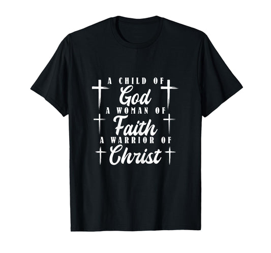 Religious A Child of God A Woman of Faith T-Shirt