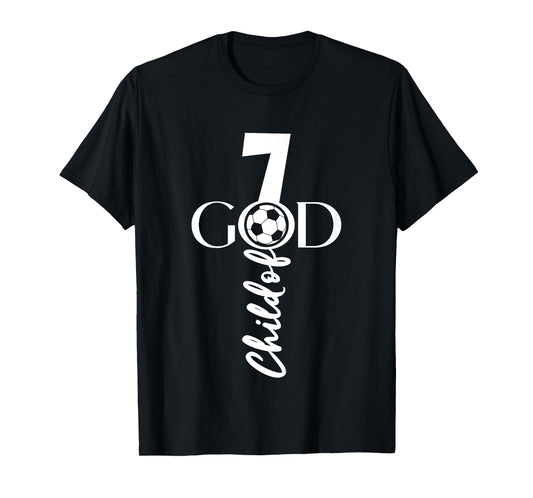 JESUS CHRIST 7 YEARS CHILD OF GOD SOCCER 7TH BIRTHDAY T-Shirt