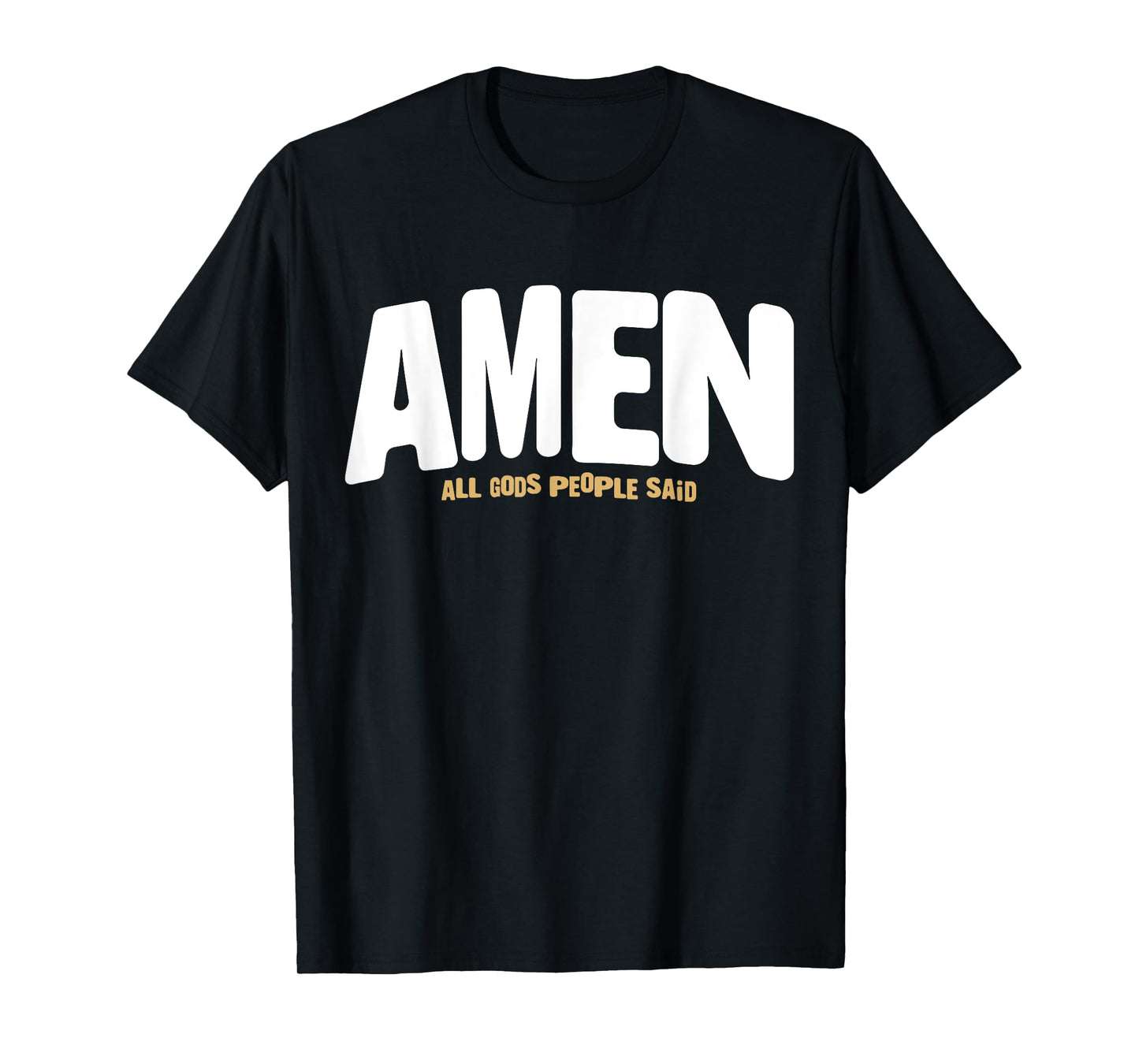 Amen All Gods People Said T-Shirt