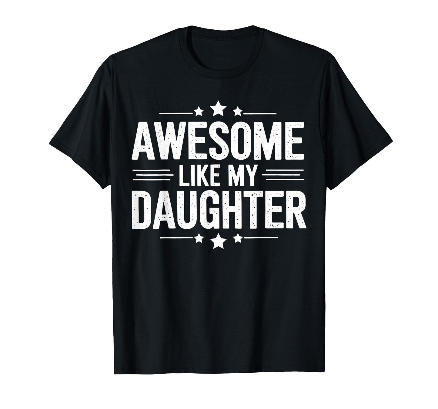 Awesome Like My Daughter Men Funny Fathers Day Dad T-Shirt