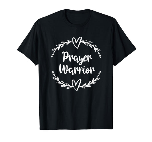 Christian Prayer Warrior Have Faith Quote Bible Verse T-Shirt
