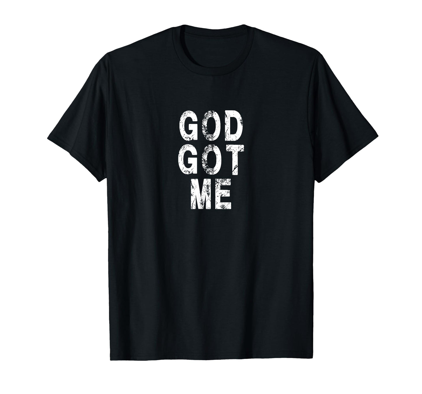 God Got Me Christian Religion Jesus Love T-Shirt T-Shirt