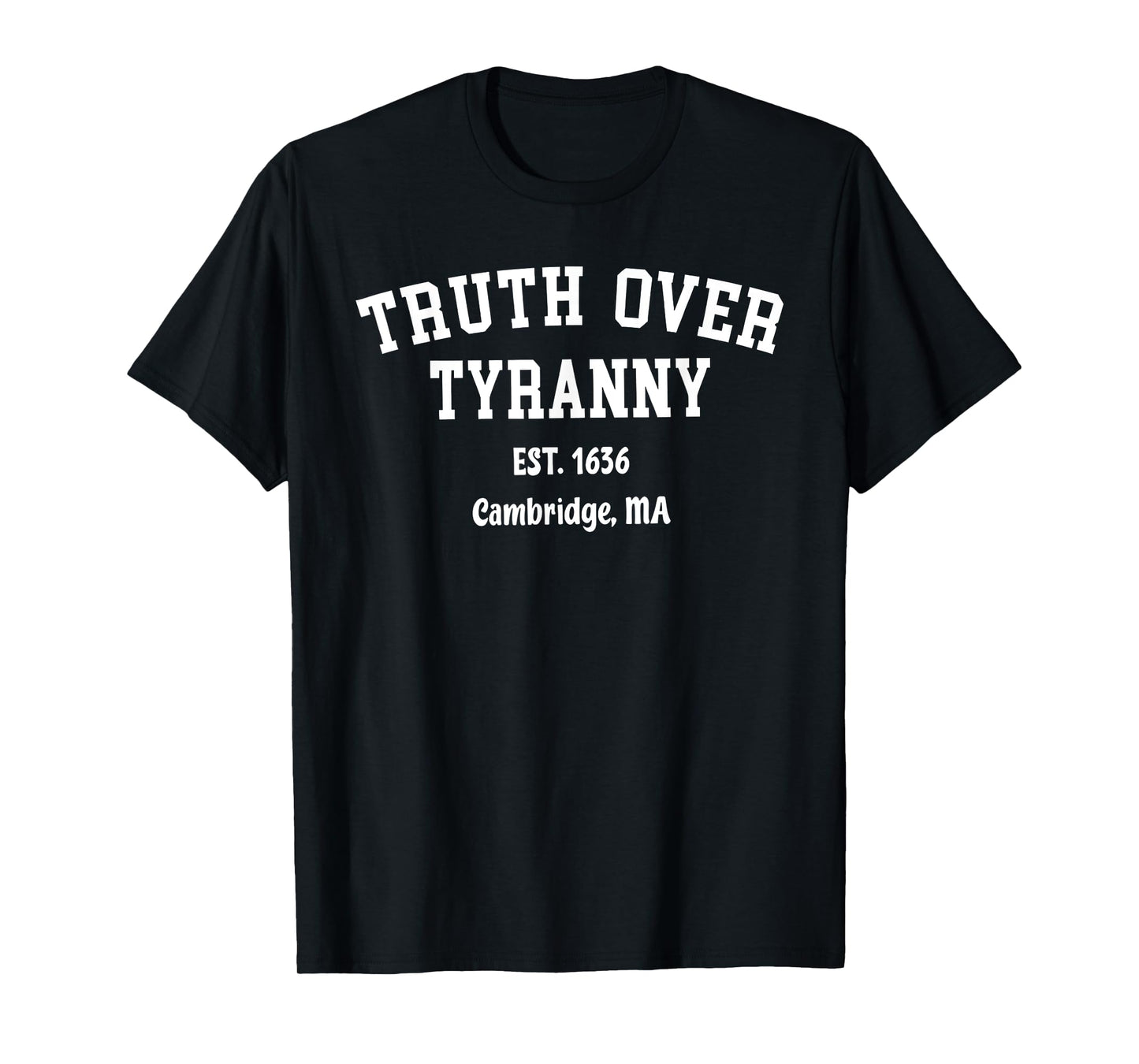 Vintage Truth Over Tyranny Est 1636 Cambridge MA T-Shirt