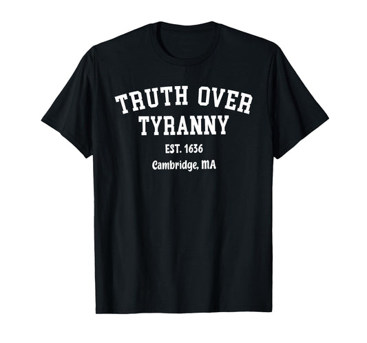 Vintage Truth Over Tyranny Est 1636 Cambridge MA T-Shirt