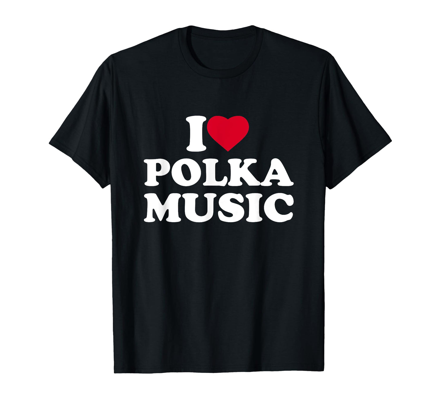 I Love Heart Polka Music Lover T-Shirt