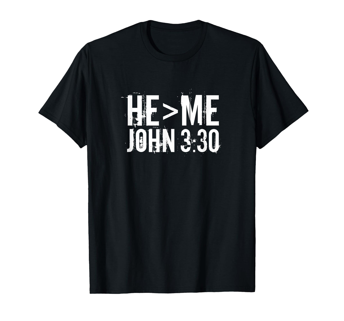 Christian Shirt Bible John 3:30 He Greater Me TShirt Gift