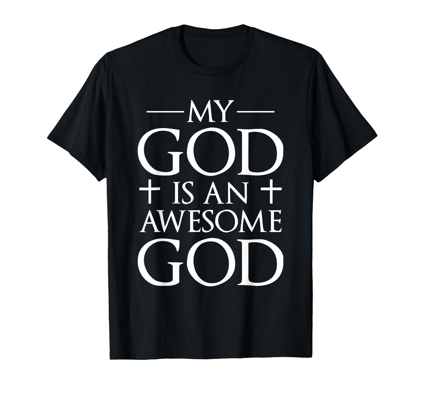 My God Is An Awesome God Christianity Faith Cross Prayer T-Shirt