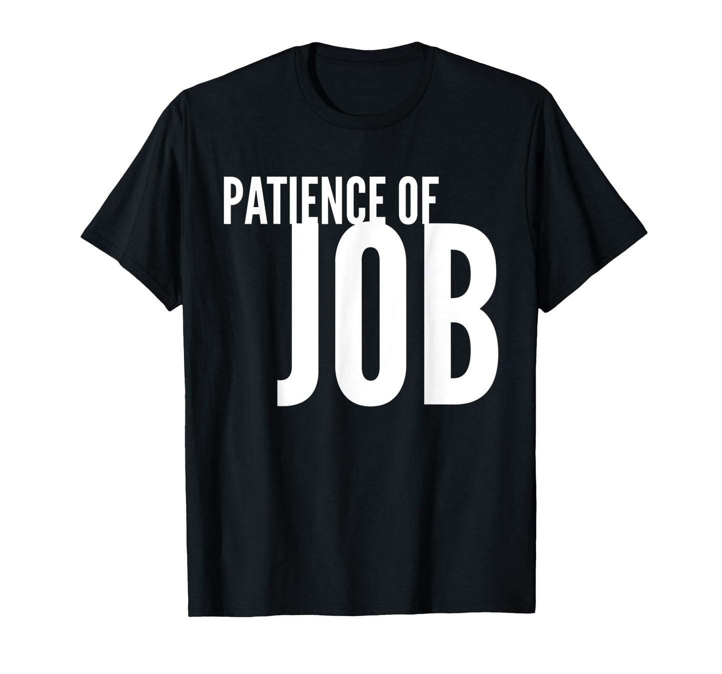 Funny Patience Of Job - Jesus Saying Christian T-Shirt