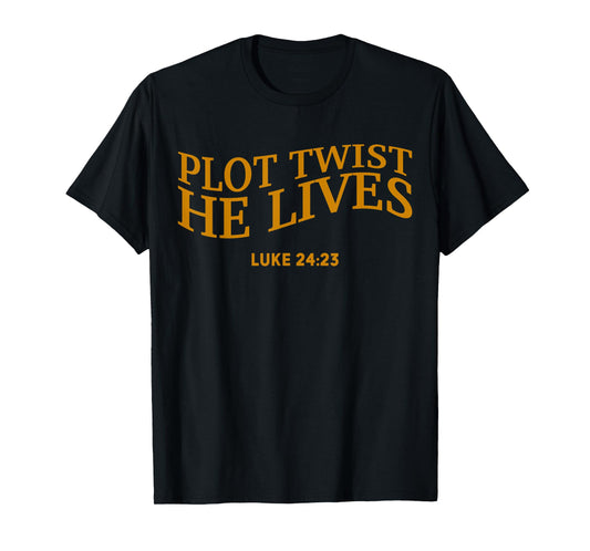Plot Twist He Lives Christian Funny Easter Jesus Teen Girl T-Shirt