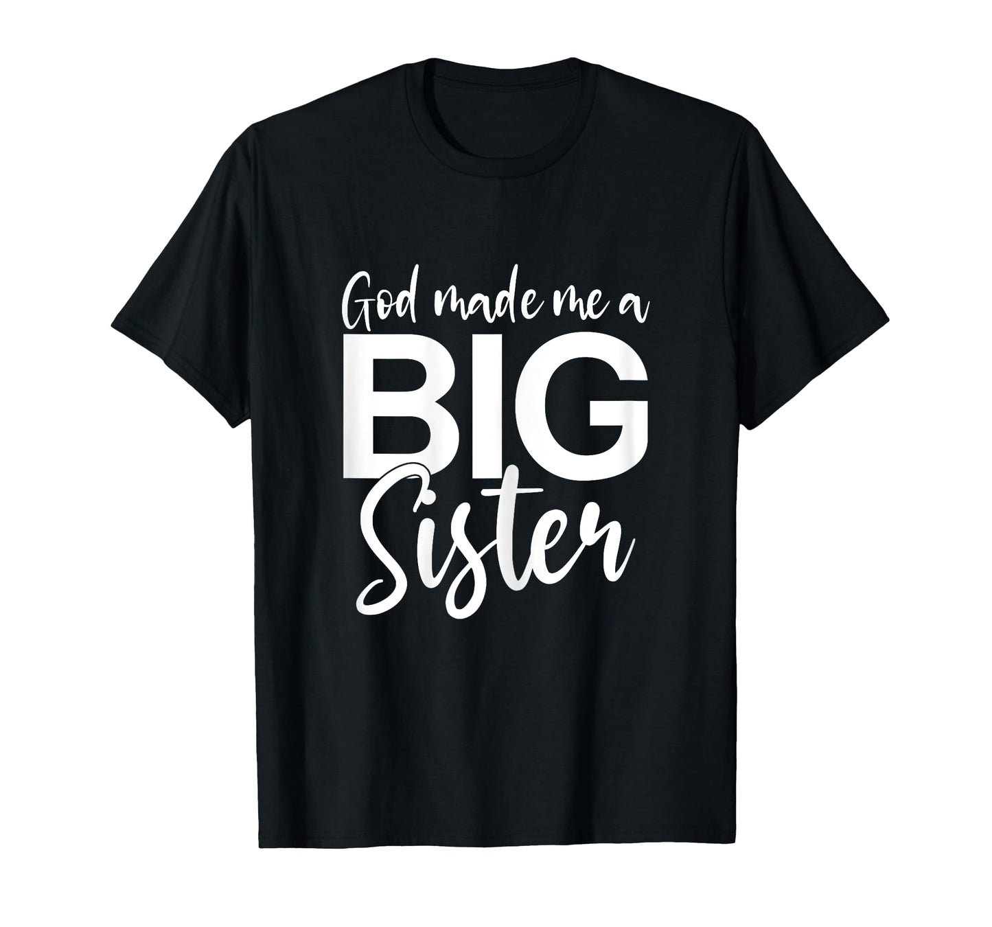God Made Me A Big Sister T-Shirt