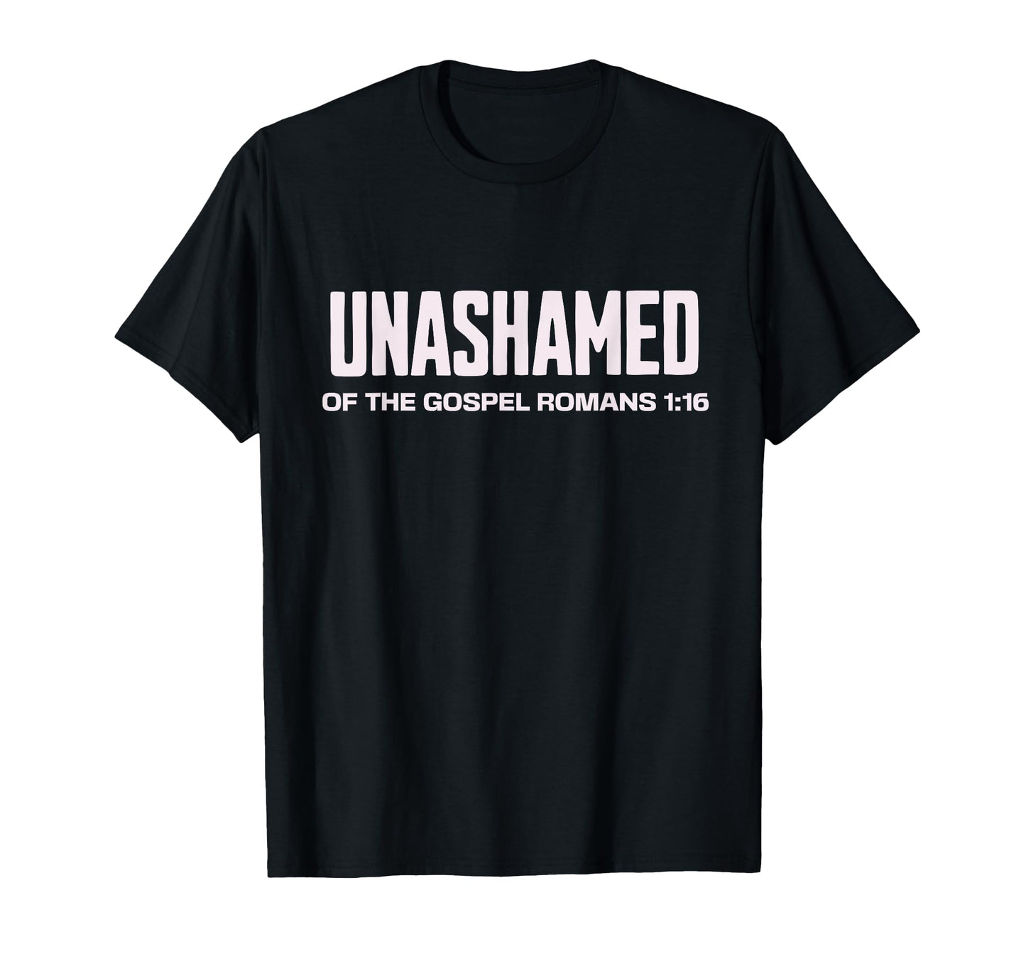 Unashamed of the Gospel Christian Faith bible Romans 1:16 T-Shirt