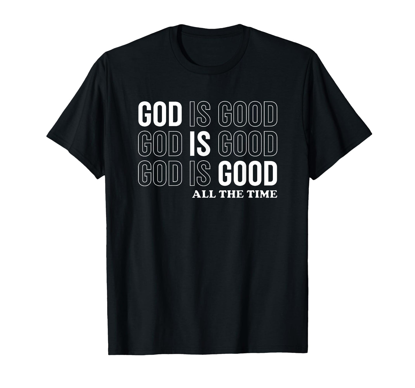 God Is Good All The Time Christian Jesus Women Men Gift T-Shirt