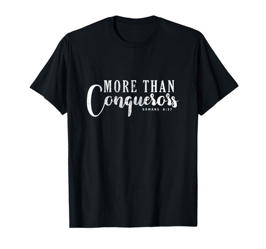 More Than Conquerors - Romans 8:37 Bible Verse Religious T-Shirt