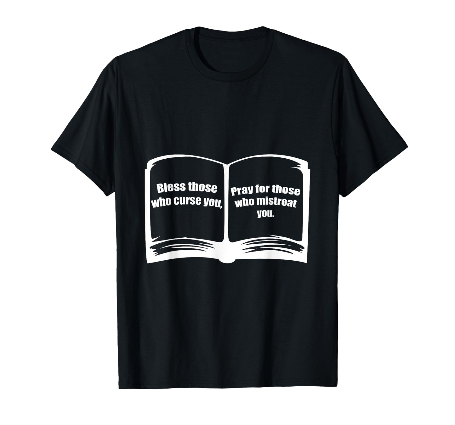 Bless Those Pray For Those Who Curse You Catholic Or Pastor T-Shirt