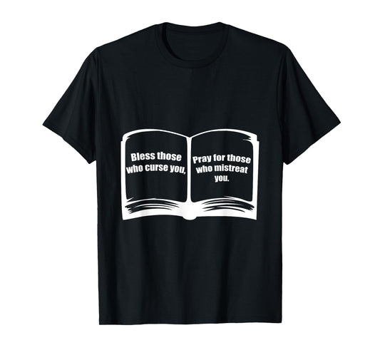 Bless Those Pray For Those Who Curse You Catholic Or Pastor T-Shirt