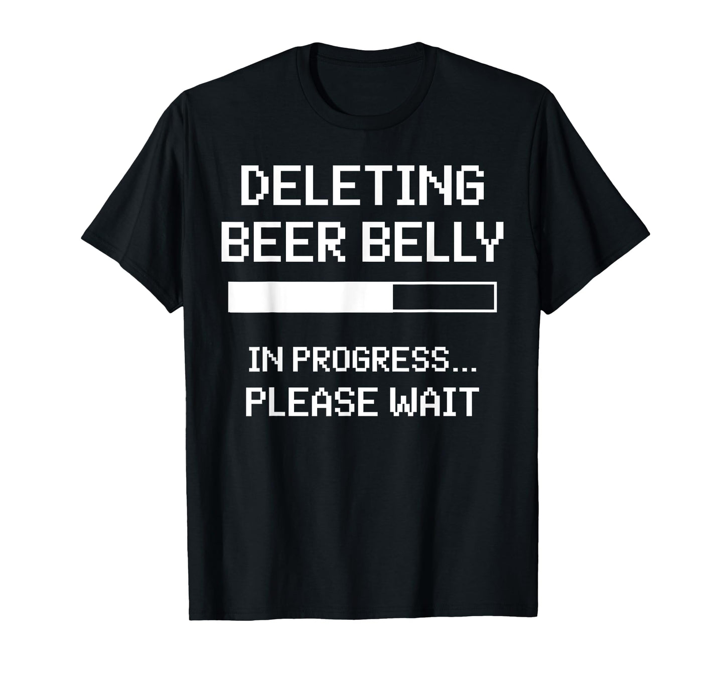 Deleting Beer Belly In Progress Please Wait T-Shirt
