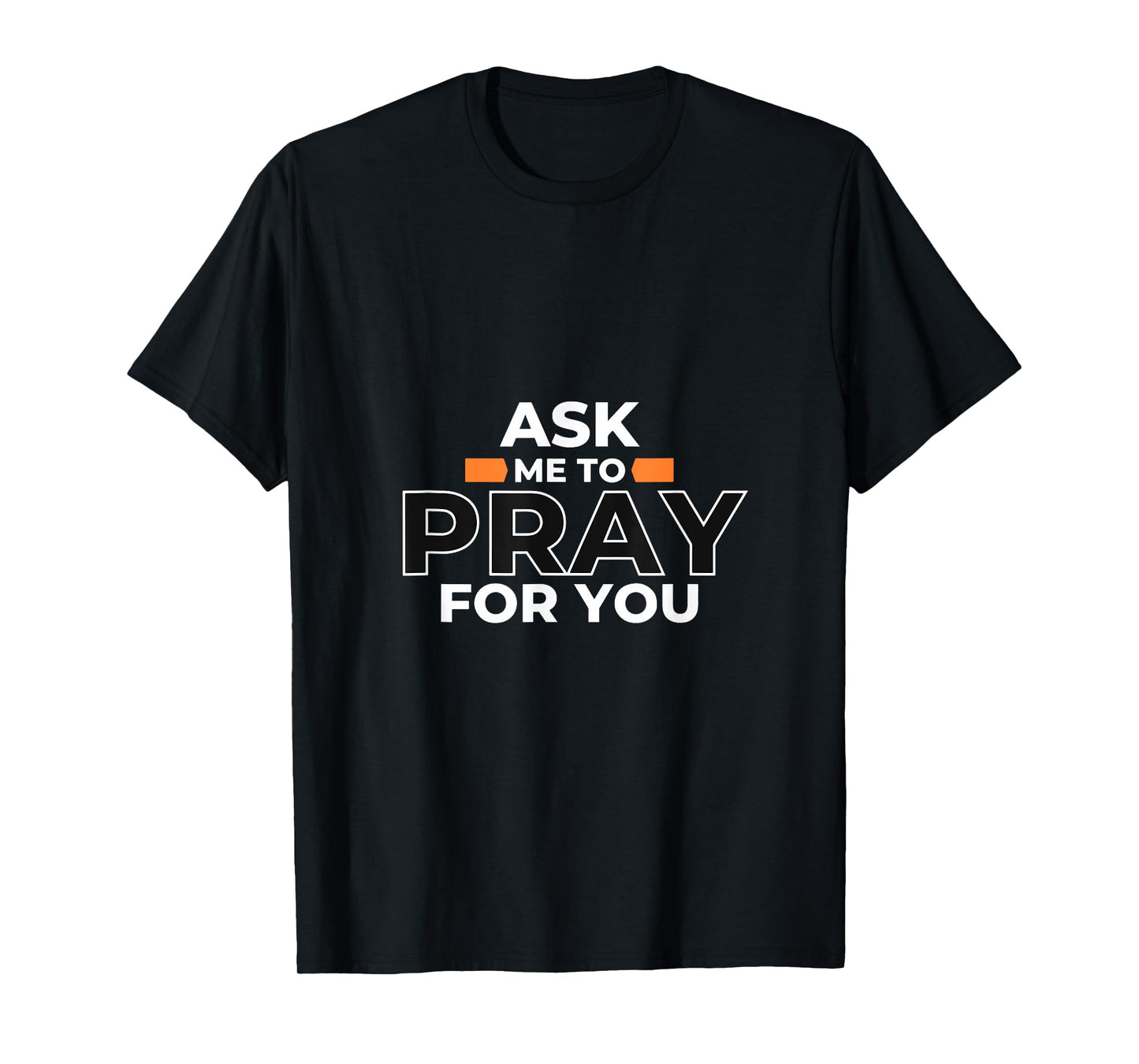 Christian Evangelism Ask Me to Pray For you Gift Tee T-Shirt