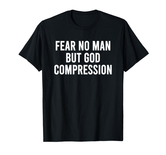 Fear No Man But God Compression Christian Faith Religious T-Shirt