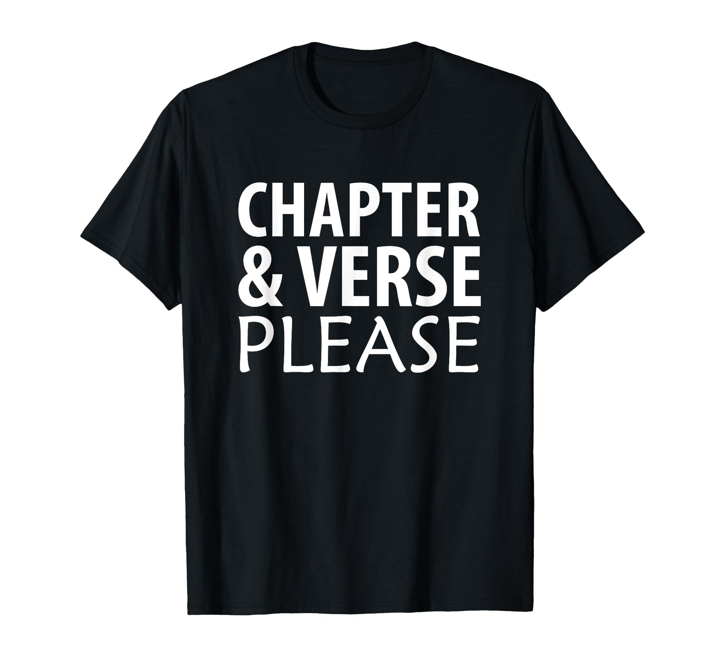 Chapter and Verse Please Bible Scripture T-Shirt T-Shirt