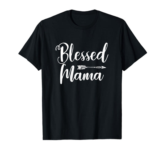 Blessed Mama Shirt With Sayings - Christian Mom Religious T-Shirt