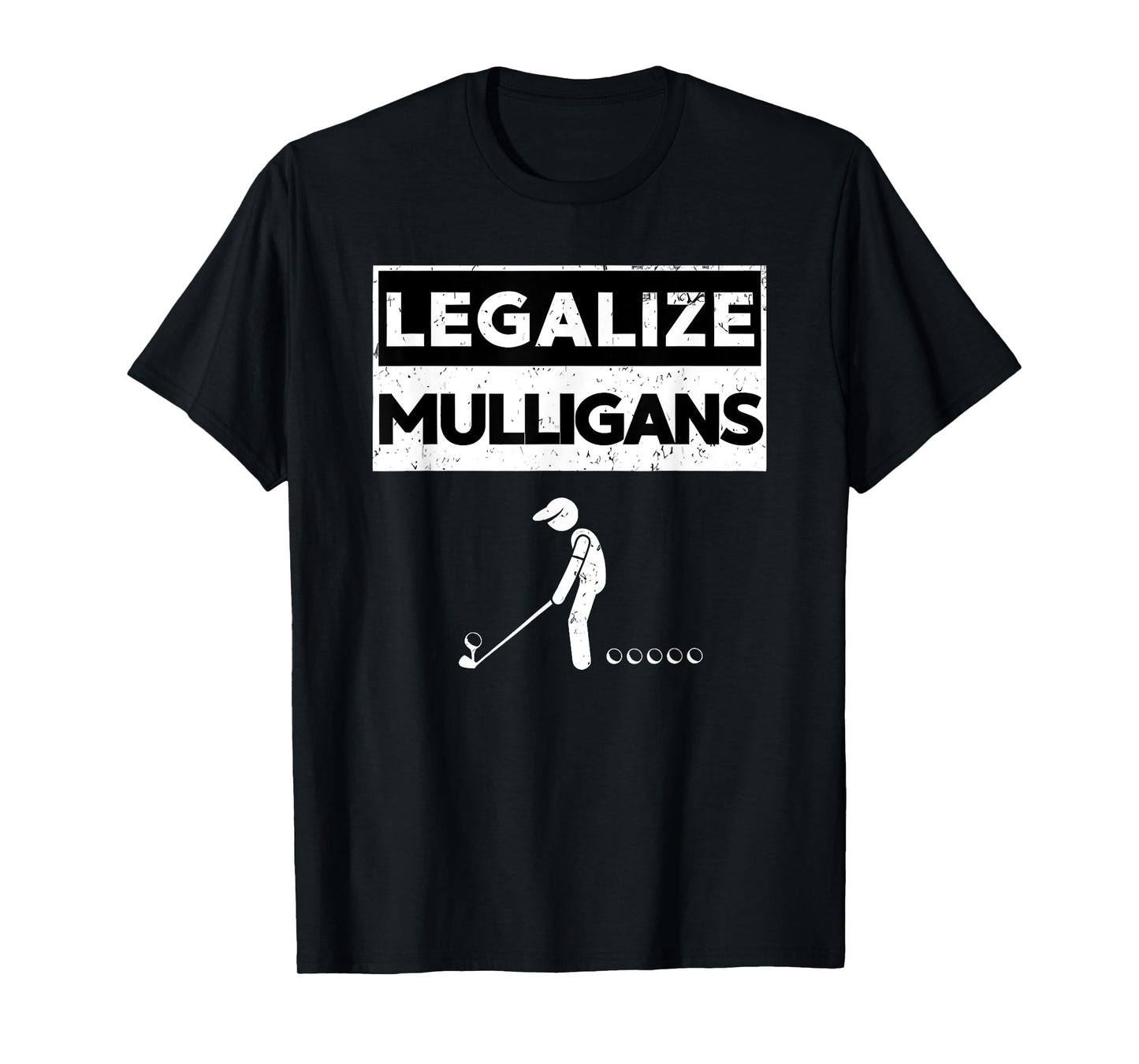 legalize mulligans funny golf T-Shirt